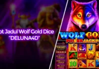 Slot Jadul Wolf Gold Dice Sedang Onfire di DELUNA4D